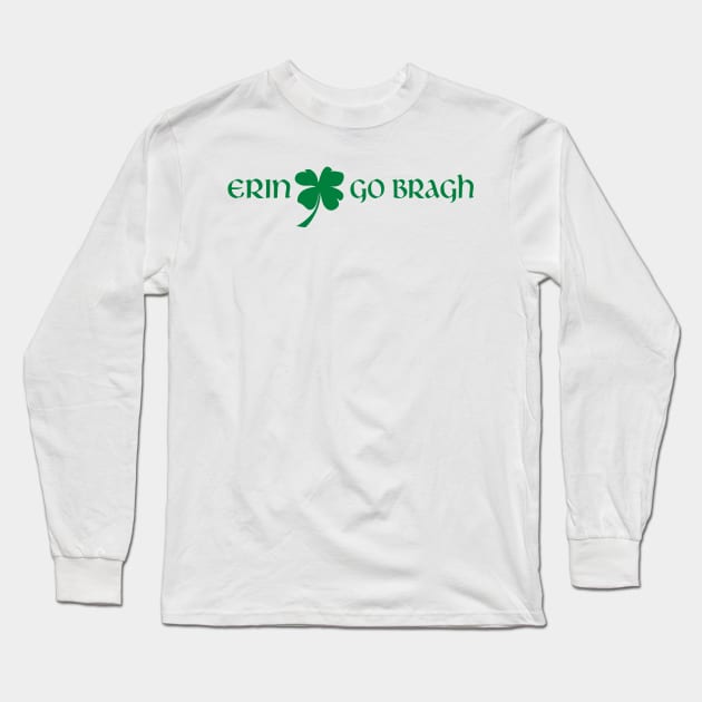 Erin Go Bragh 3 Long Sleeve T-Shirt by Stacks